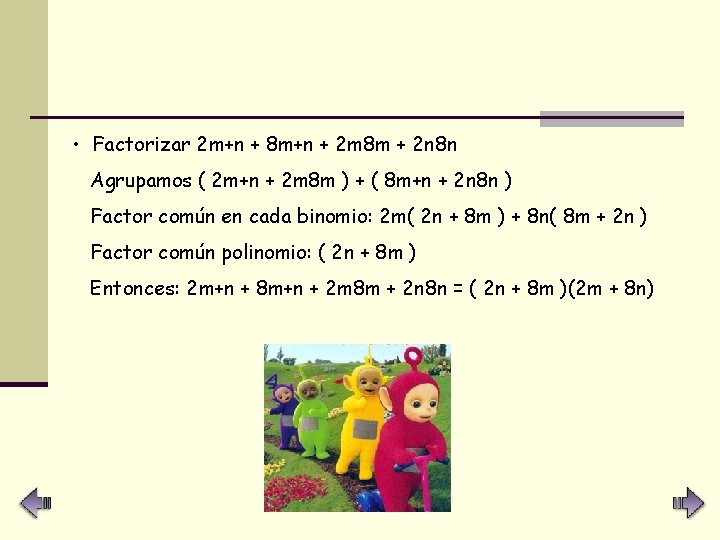  • Factorizar 2 m+n + 8 m+n + 2 m 8 m +