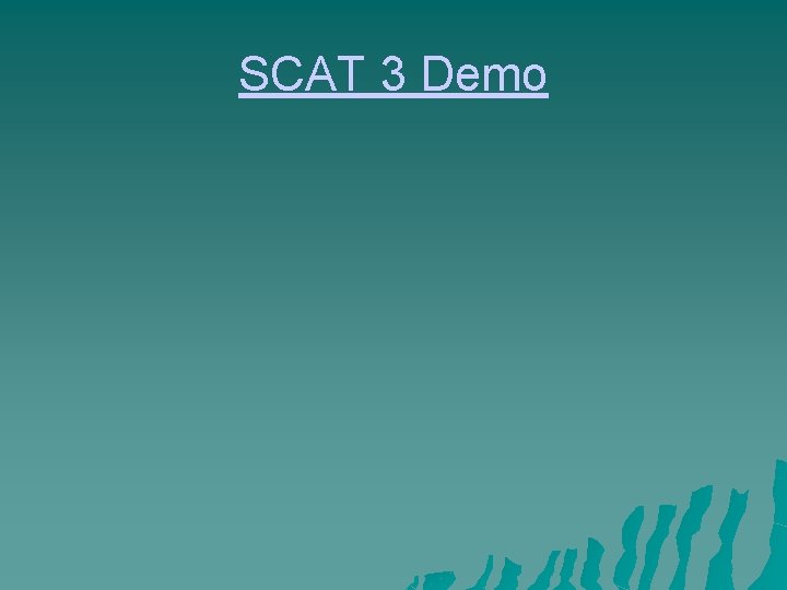 SCAT 3 Demo 