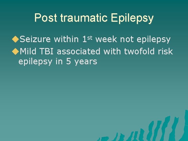 Post traumatic Epilepsy Seizure within 1 st week not epilepsy Mild TBI associated with