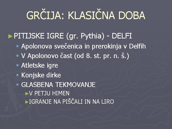 GRČIJA: KLASIČNA DOBA ► PITIJSKE IGRE (gr. Pythia) - DELFI § Apolonova svečenica in