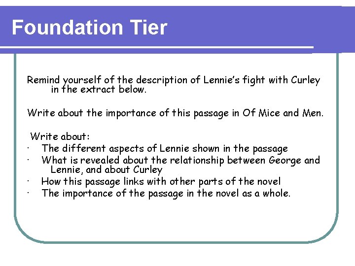 Foundation Tier Remind yourself of the description of Lennie’s fight with Curley in the