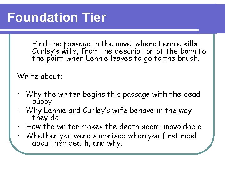Foundation Tier Find the passage in the novel where Lennie kills Curley’s wife, from
