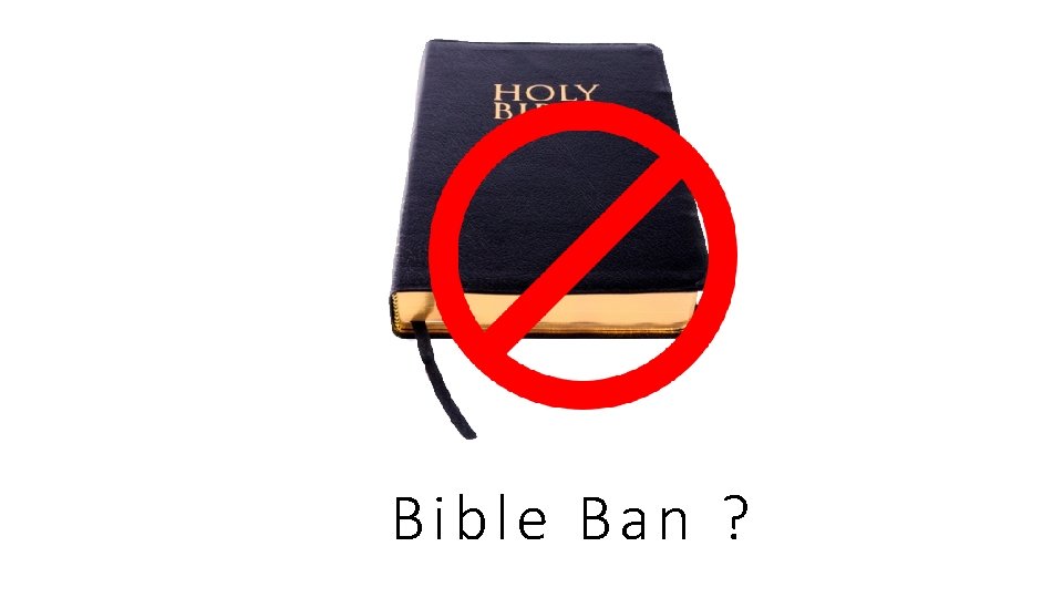 Bi ble Ban ?  Bi ble Ban ?