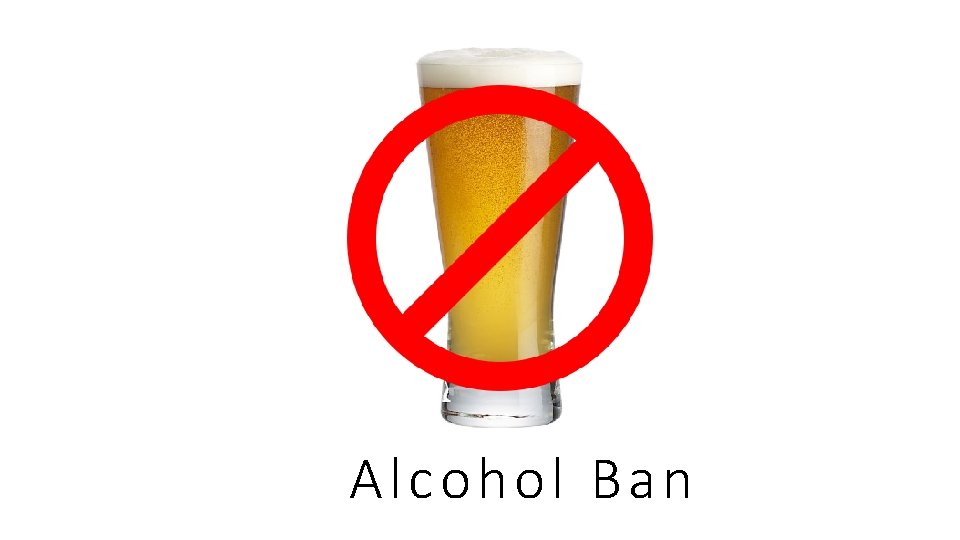 Alco hol Ban  Alco hol Ban