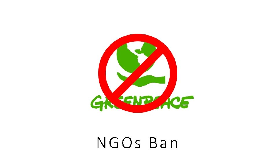 NGOs Ban  NGOs Ban