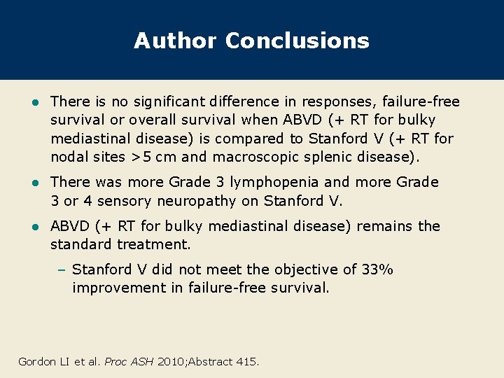 Author Conclusions l There is no significant difference in responses, failure-free survival or overall