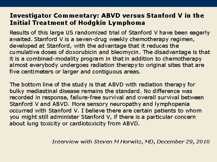 Investigator Commentary: ABVD versus Stanford V in the Initial Treatment of Hodgkin Lymphoma Results