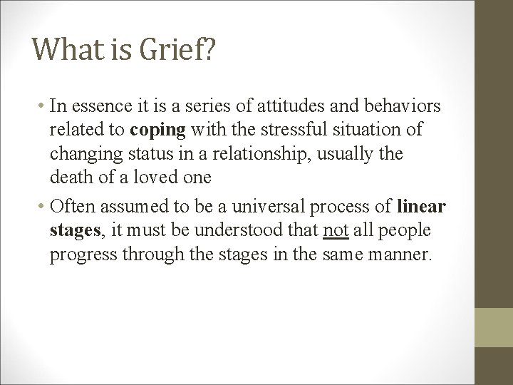 What is Grief? • In essence it is a series of attitudes and behaviors