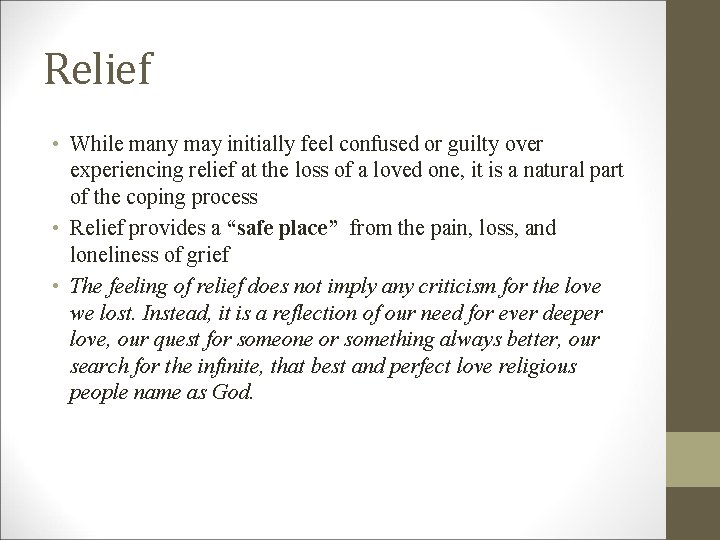 Relief • While many may initially feel confused or guilty over experiencing relief at