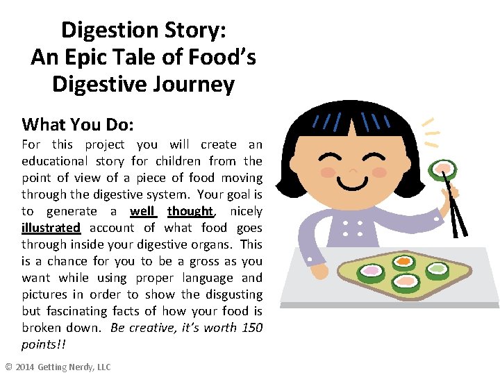 Digestion Story: An Epic Tale of Food’s Digestive Journey What You Do: For this