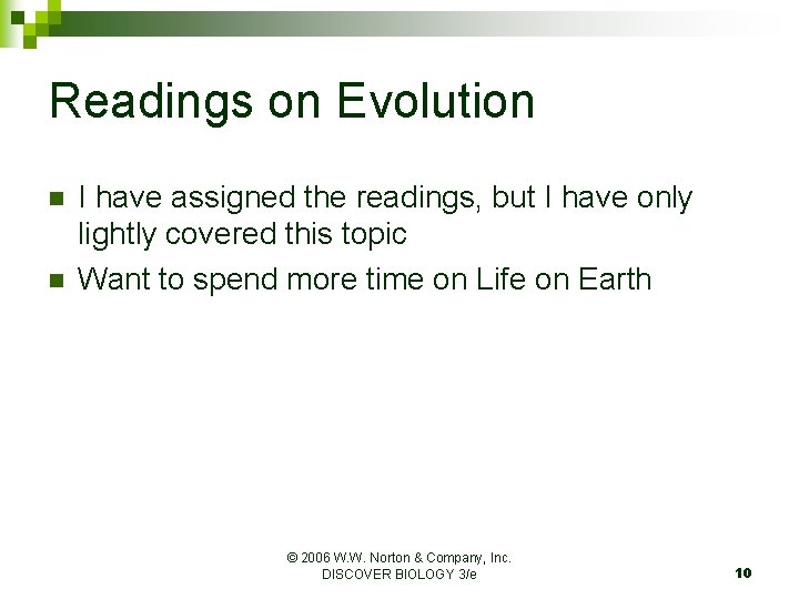 Readings on Evolution n n I have assigned the readings, but I have only