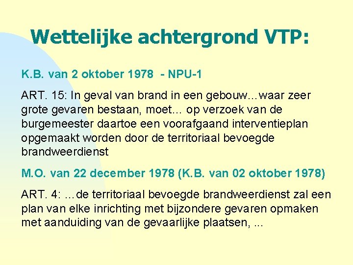 Wettelijke achtergrond VTP: K. B. van 2 oktober 1978 - NPU-1 ART. 15: In