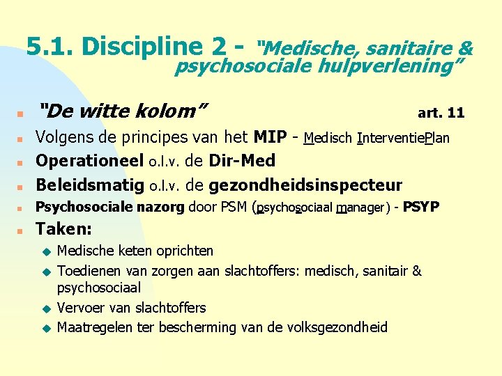 5. 1. Discipline 2 - “Medische, sanitaire & psychosociale hulpverlening” n “De witte kolom”