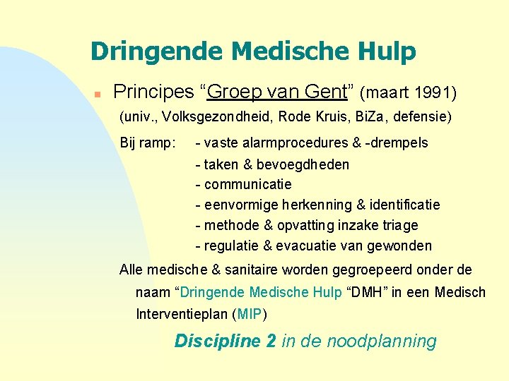 Dringende Medische Hulp n Principes “Groep van Gent” (maart 1991) (univ. , Volksgezondheid, Rode