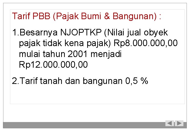 Tarif PBB (Pajak Bumi & Bangunan) : 1. Besarnya NJOPTKP (Nilai jual obyek pajak