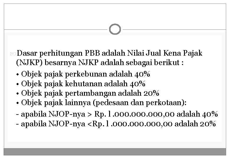  Dasar perhitungan PBB adalah Nilai Jual Kena Pajak (NJKP) besarnya NJKP adalah sebagai