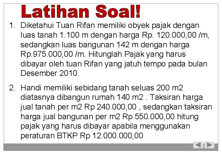 1. Diketahui Tuan Rifan memiliki obyek pajak dengan luas tanah 1. 100 m dengan