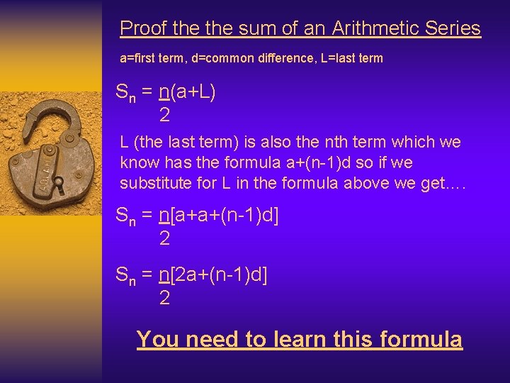 Proof the sum of an Arithmetic Series a=first term, d=common difference, L=last term Sn