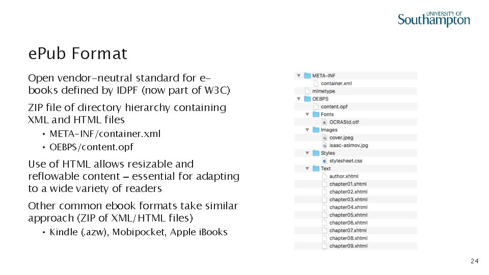 e. Pub Format Open vendor-neutral standard for ebooks defined by IDPF (now part of