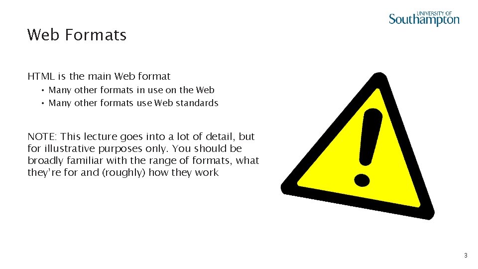 Web Formats HTML is the main Web format • Many other formats in use
