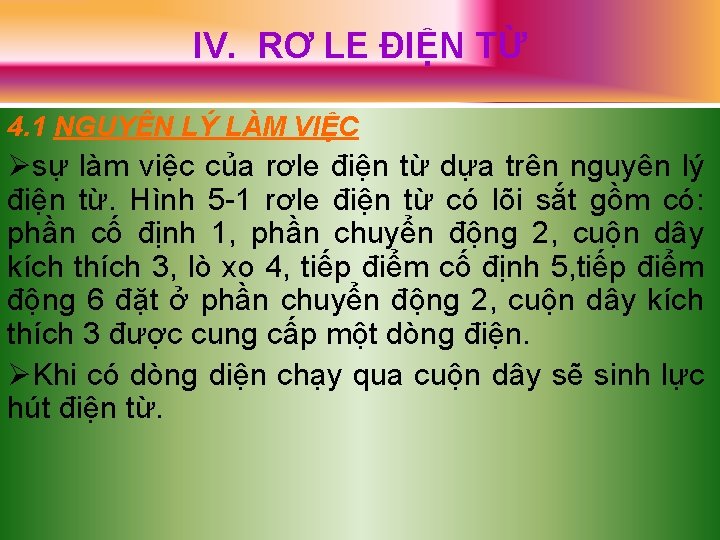 IV. RƠ LE ĐIỆN TỪ 4. 1 NGUYÊN LÝ LÀM VIỆC Øsự làm việc