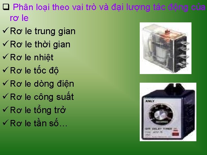 q Phân loại theo vai trò và đại lượng tác động của rơ le