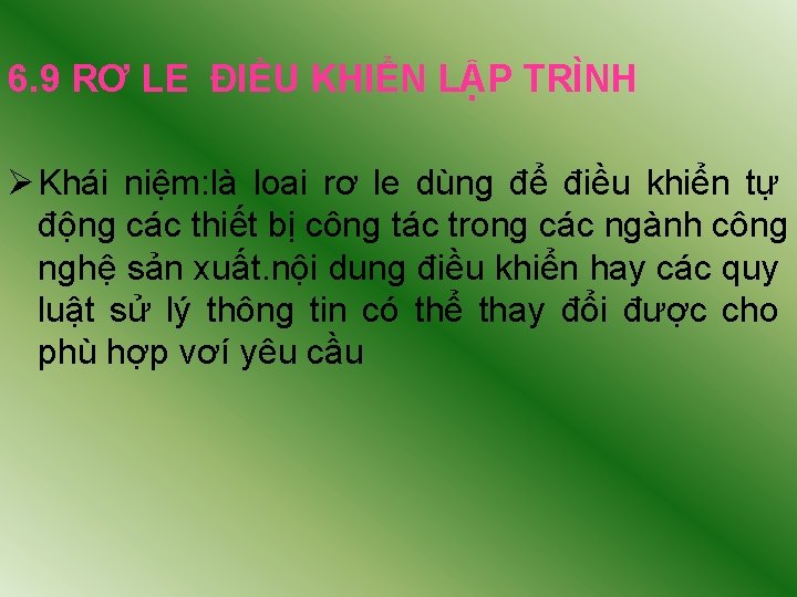 6. 9 RƠ LE ĐIỀU KHIỂN LẬP TRÌNH Ø Khái niệm: là loai rơ