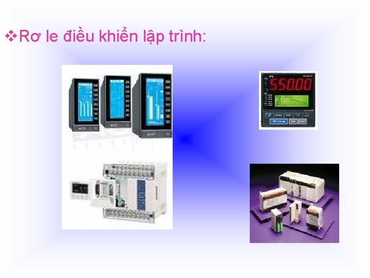 v. Rơ le điều khiển lập trình: 