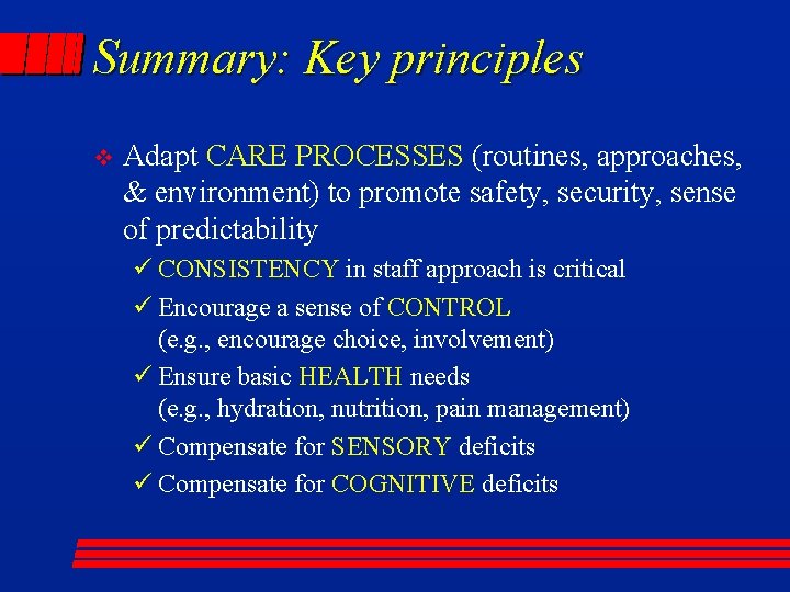 Summary: Key principles v Adapt CARE PROCESSES (routines, approaches, & environment) to promote safety,