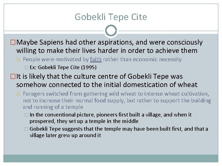 Gobekli Tepe Cite �Maybe Sapiens had other aspirations, and were consciously willing to make