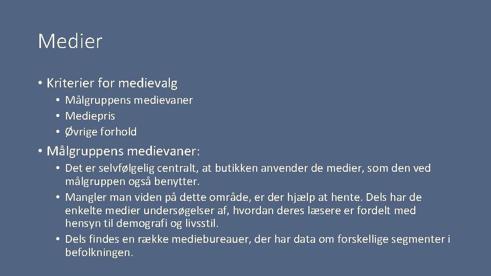 Medier • Kriterier for medievalg • Målgruppens medievaner • Mediepris • Øvrige forhold •