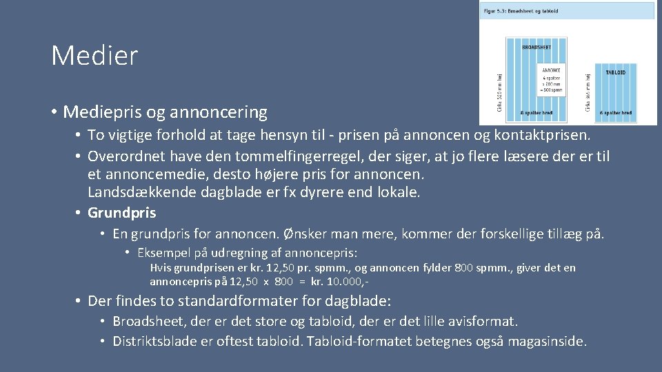 Medier • Mediepris og annoncering • To vigtige forhold at tage hensyn til prisen