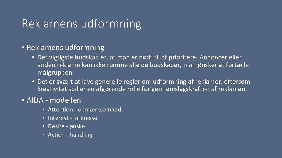 Reklamens udformning • Det vigtigste budskab er, at man er nødt til at prioritere.