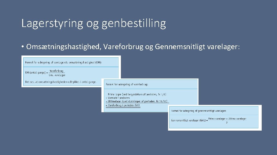 Lagerstyring og genbestilling • Omsætningshastighed, Vareforbrug og Gennemsnitligt varelager: 