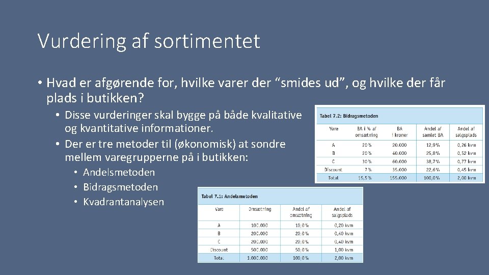 Vurdering af sortimentet • Hvad er afgørende for, hvilke varer der “smides ud”, og