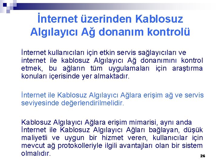 İnternet üzerinden Kablosuz Algılayıcı Ağ donanım kontrolü İnternet kullanıcıları için etkin servis sağlayıcıları ve