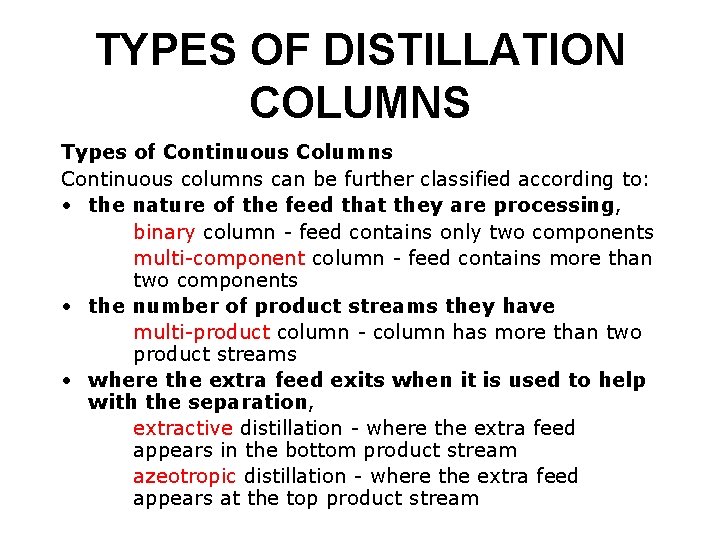 TYPES OF DISTILLATION COLUMNS Types of Continuous Columns Continuous columns can be further classified
