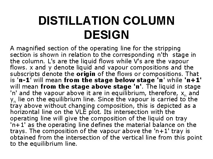 DISTILLATION COLUMN DESIGN A magnified section of the operating line for the stripping section