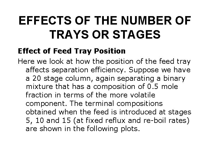 EFFECTS OF THE NUMBER OF TRAYS OR STAGES Effect of Feed Tray Position Here