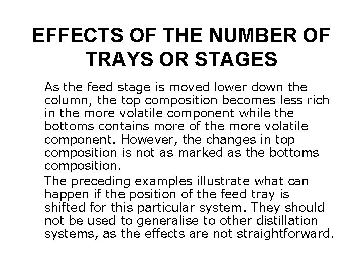 EFFECTS OF THE NUMBER OF TRAYS OR STAGES As the feed stage is moved