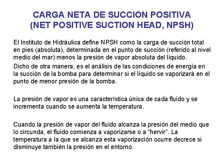 CARGA NETA DE SUCCION POSITIVA (NET POSITIVE SUCTION HEAD, NPSH) El Instituto de Hidráulica