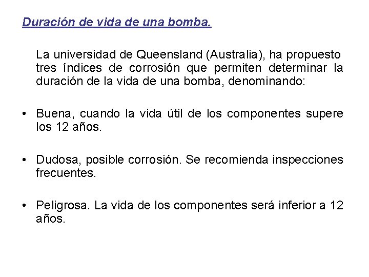 Duración de vida de una bomba. La universidad de Queensland (Australia), ha propuesto tres