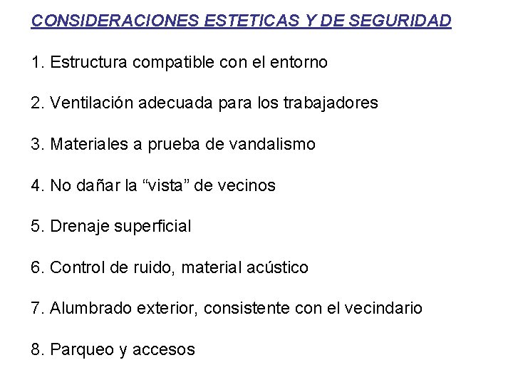 CONSIDERACIONES ESTETICAS Y DE SEGURIDAD 1. Estructura compatible con el entorno 2. Ventilación adecuada