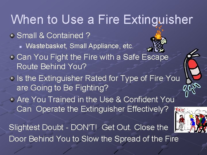 Use of Portable Fire Extinguishers Fire Extinguisher Use