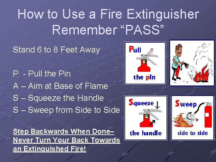 How to Use a Fire Extinguisher Remember “PASS” Stand 6 to 8 Feet Away