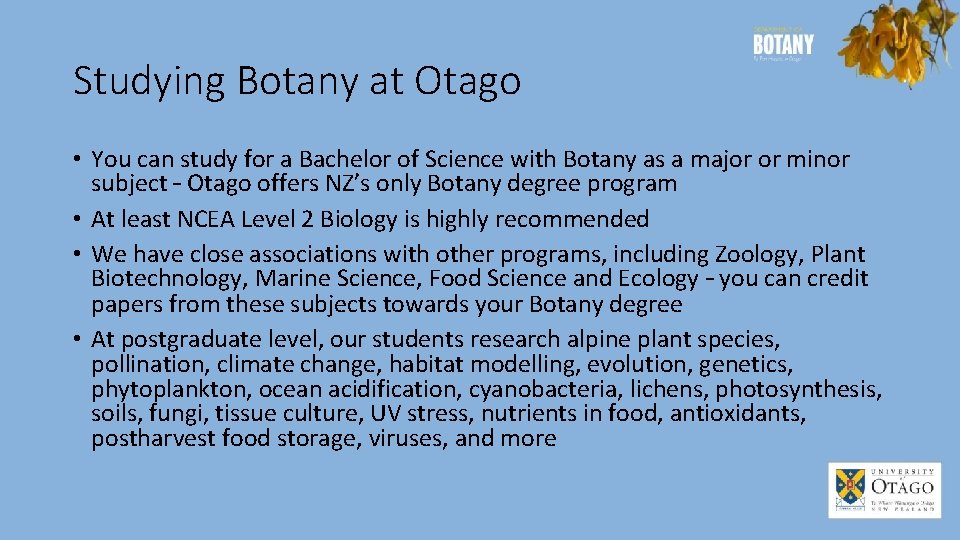Studying Botany at Otago • You can study for a Bachelor of Science with
