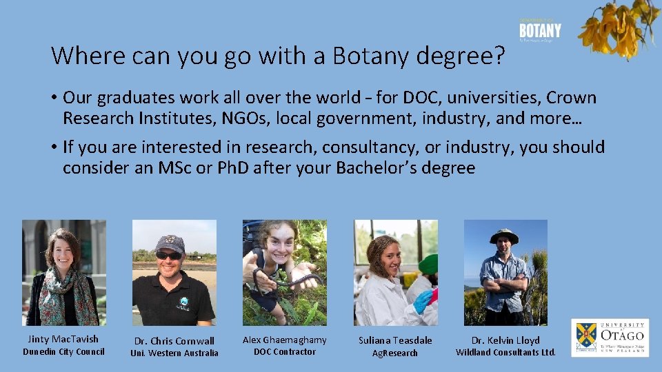 Where can you go with a Botany degree? • Our graduates work all over