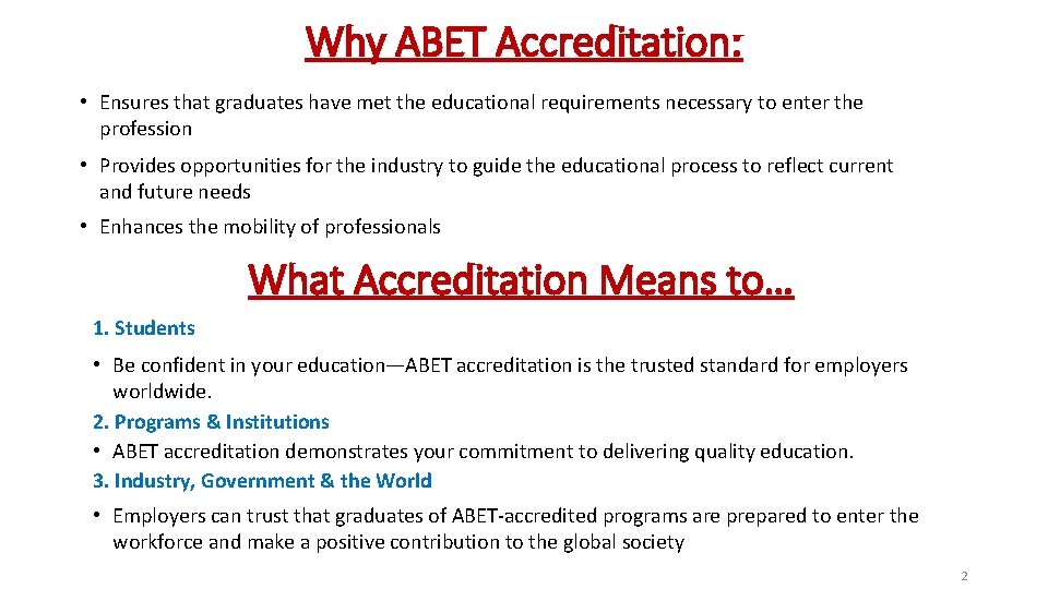 Why ABET Accreditation: • Ensures that graduates have met the educational requirements necessary to