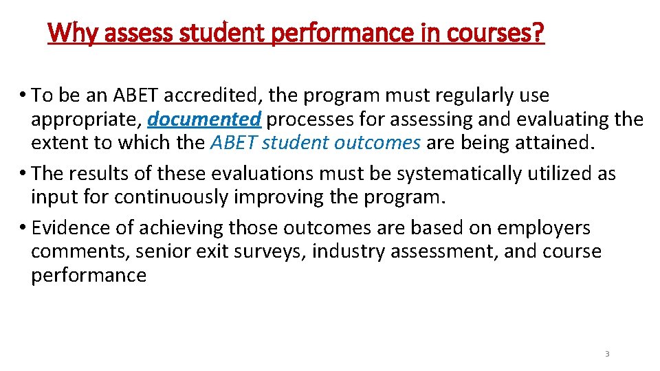 Why assess student performance in courses? • To be an ABET accredited, the program