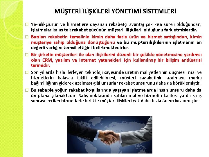 MÜŞTERİ İLİŞKİLERİ YÖNETİMİ SİSTEMLERİ � � � Ye nilikçi ürün ve hizmetlere dayanan rekabetçi